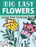 The Big Easy Flowers Large Print Coloring Book