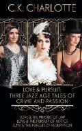 Love and Pursuit: Three Jazz Age Tales of Crime and Passion