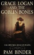 Grace Logan and the Goblin Bones