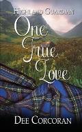 Highland Guardian: One True Love