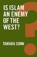 Is Islam An Enemy Of The West