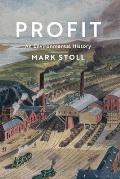 Profit: An Environmental History