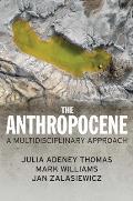 The Anthropocene: A Multidisciplinary Approach