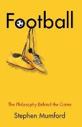 Football: The Philosophy Behind the Game
