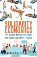 Solidarity Economics: Why Mutuality and Movements Matter
