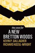 The Case for a New Bretton Woods
