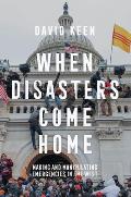 When Disasters Come Home: Making and Manipulating Emergencies in the West