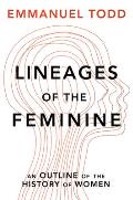 Lineages of the Feminine: An Outline of the History of Women