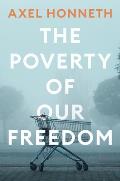 Poverty of Our Freedom