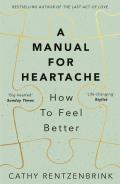 Manual for Heartache How to Feel Better