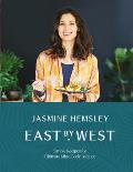 East by West Simple Recipes for Ultimate Mind Body Balance