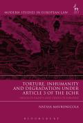 Torture, Inhumanity and Degradation under Article 3 of the ECHR: Absolute Rights and Absolute Wrongs