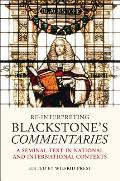 Re-Interpreting Blackstone's Commentaries: A Seminal Text in National and International Contexts