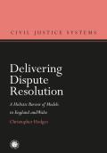Delivering Dispute Resolution: A Holistic Review of Models in England and Wales