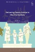 Delivering Family Justice in the 21st Century