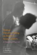 Medical Decision-Making on Behalf of Young Children: A Comparative Perspective