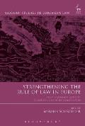Strengthening the Rule of Law in Europe: From a Common Concept to Mechanisms of Implementation
