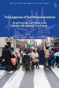 The Legacies of Institutionalisation: Disability, Law and Policy in the 'Deinstitutionalised' Community