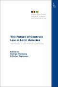 The Future of Contract Law in Latin America: The Principles of Latin American Contract Law