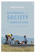Governing the Society of Competition: Cycling, Doping and the Law
