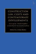 Construction Law, Costs and Contemporary Developments: Drawing the Threads Together: A Festschrift for Lord Justice Jackson