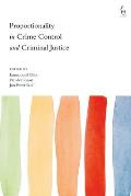 Proportionality in Crime Control and Criminal Justice