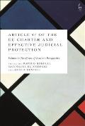 Article 47 of the EU Charter and Effective Judicial Protection, Volume 1: The Court of Justice's Perspective
