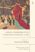 Asian Comparative Constitutional Law, Volume 1: Constitution-Making