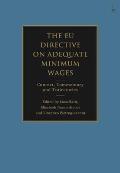 The EU Directive on Adequate Minimum Wages: Context, Commentary and Trajectories