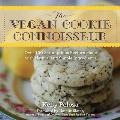 Vegan Cookie Connoisseur Over 120 Scrumptious Recipes Made with Natural & Simple Ingredients