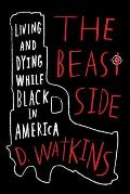 Beast Side Living & Dying While Black in America