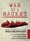 War Is a Racket The Antiwar Classic by Americas Most Decorated Soldier