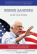 Bernie Sanders In His Own Words 250 Quotes from Americas Political Revolutionary