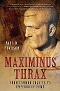 Maximinus Thrax Strongman Emperor of Rome