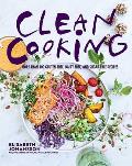 Clean Cooking More Than 100 Gluten Free Dairy Free & Sugar Free Recipes