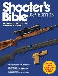 Shooters Bible 108th Edition The Worlds Bestselling Firearms Reference