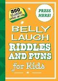 Belly Laugh Riddles & Puns for Kids 350 Hilarious Riddles & Puns
