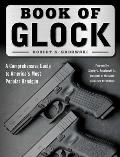 Book of Glock A Comprehensive Guide to Americas Most Popular Handgun