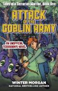 Tales of a Terrarian Warrior 01 Attack of the Goblin Army An Unofficial Minecraft Novel