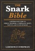 Snark Bible A Reference Guide to Verbal Sparring Comebacks Irony Insults & So Much More