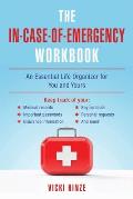 The In-Case-Of-Emergency Workbook: An Essential Life Organizer for You and Yours