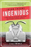 Ingenious A True Story of Invention the X Prize & the Race to Revive America