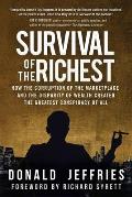 Survival of the Richest: How the Corruption of the Marketplace and the Disparity of Wealth Created the Greatest Conspiracy of All