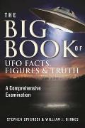 Big Book of UFO Facts Figures & Truth A Comprehensive Examination