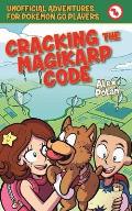 Cracking the Magikarp Code Unofficial Adventures for Pokemon Go Players Book Four