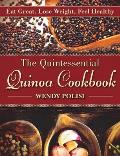 Quintessential Quinoa Cookbook Eat Great Lose Weight Feel Healthy