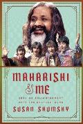 Maharishi & Me Seeking Enlightenment With The Beatles Guru