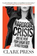 Wardrobe Crisis How We Went from Sunday Best to Fast Fashion