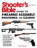 Shooters Bible Guide to Firearms Assembly Disassembly & Cleaning