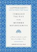 Timeless Truths for Modern Mindfulness A Practical Guide to a More Focused & Quiet Mind